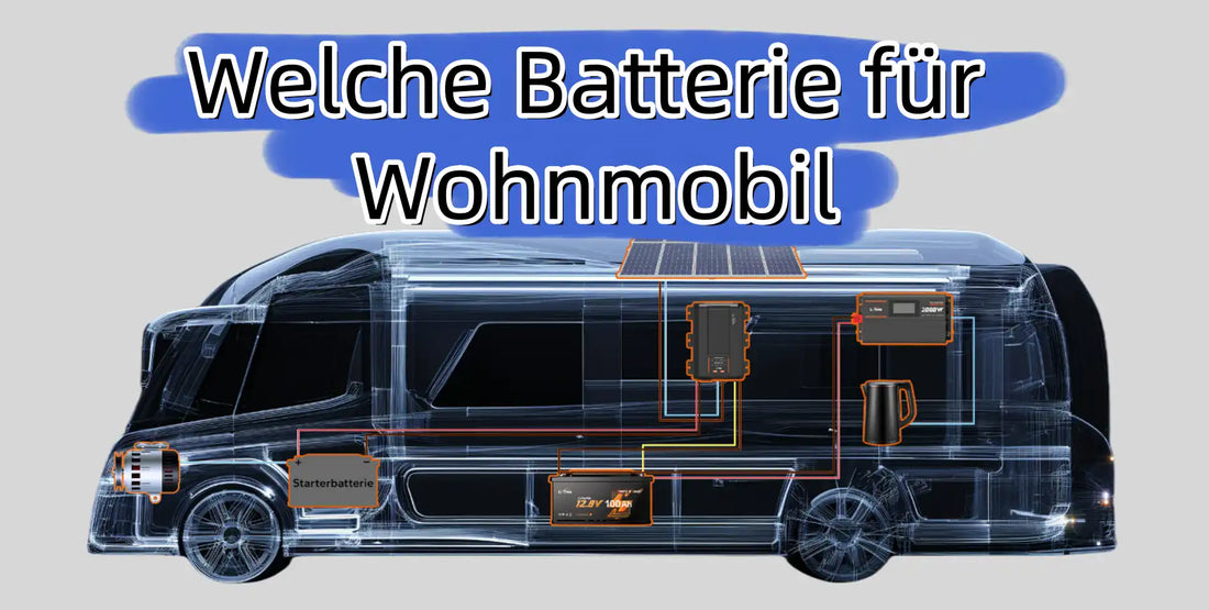 Welche Batterie für Wohnmobil